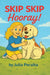 SKIP SKIP Hooray!: A SKIP Series Book by Julia Peralta