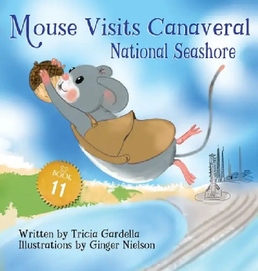 Mouse Visits Canaveral National Seashore by Tricia Gardella, Ginger Nielson