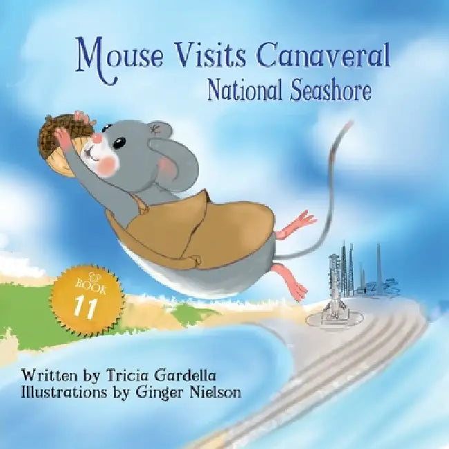 Mouse Visits Canaveral National Seashore by Tricia Gardella, Ginger a. Nielson
