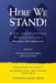 Here We Stand!: A Call from Confessing Evangelicals for a Modern Reformation by James Montgomery Boice, James Montgomery Boice, Benjamin E. Sasse