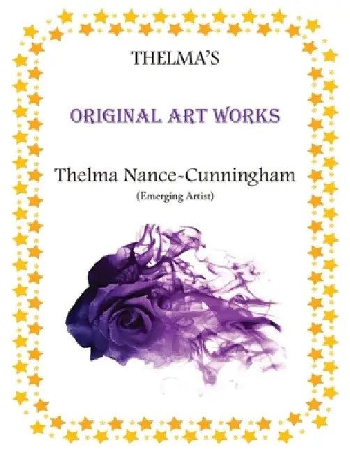 Thelma's Original Artworks by Thelma Cunningham