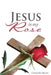 Jesus is my Rose by Christella Moore