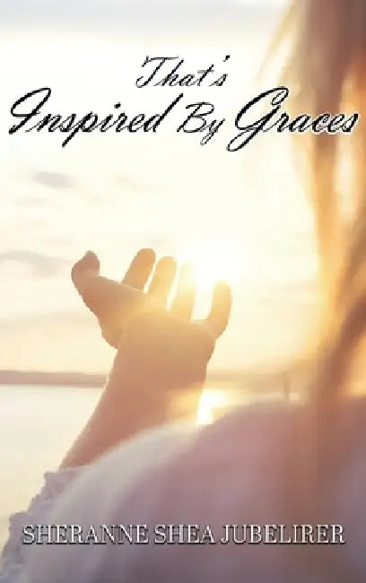 That's Inspired By Grace by Sheranne Shea Jubelirer