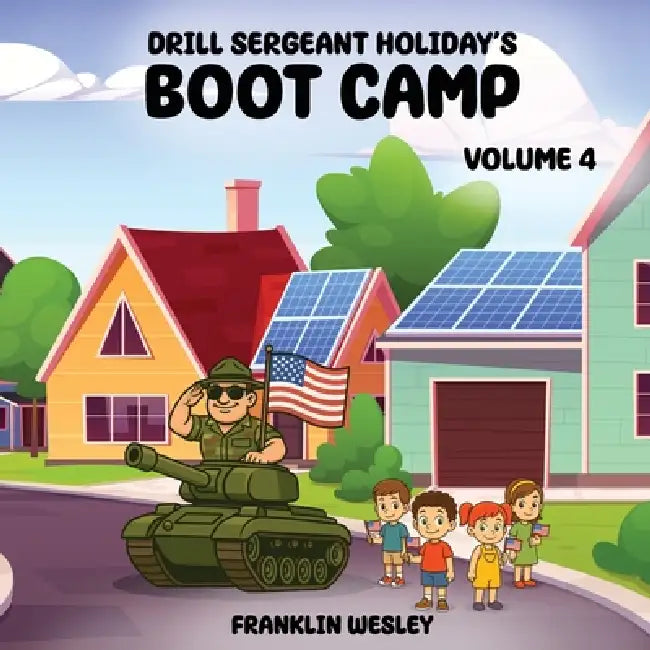 Drill Sergeant Holiday's Boot Camp: Volume IV by Franklin Wesley