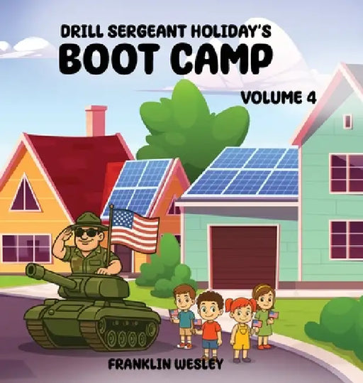 Drill Sergeant Holiday's Boot Camp: Volume IV by Franklin Wesley