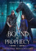 Bound by Prophecy by Katherine Wheelwright