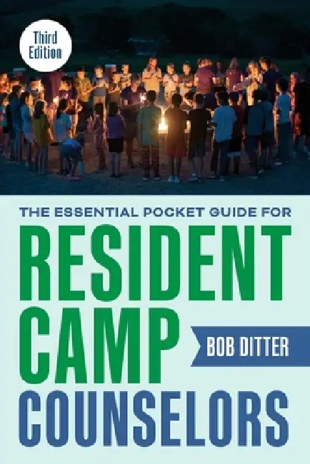 The Essential Pocket Guide for Resident Camp Counselors by Bob Ditter