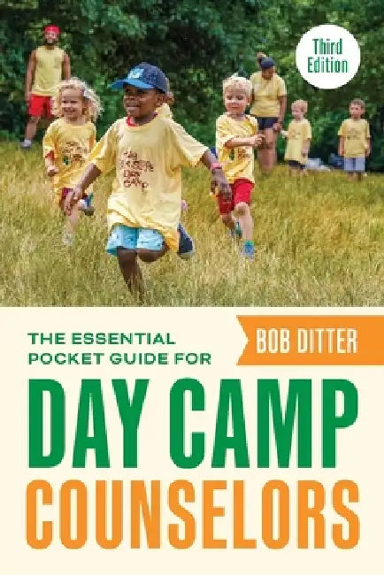 The Essential Pocket Guide for Day Camp Counselors by Bob Ditter