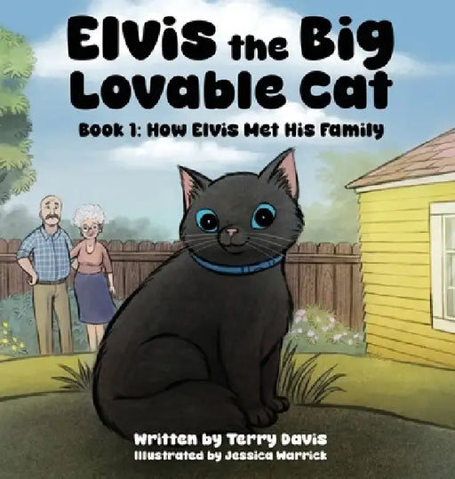 Elvis the Big Lovable Cat: Book 1: How Elvis Met His Family by Terry Davis, Jessica Warrick