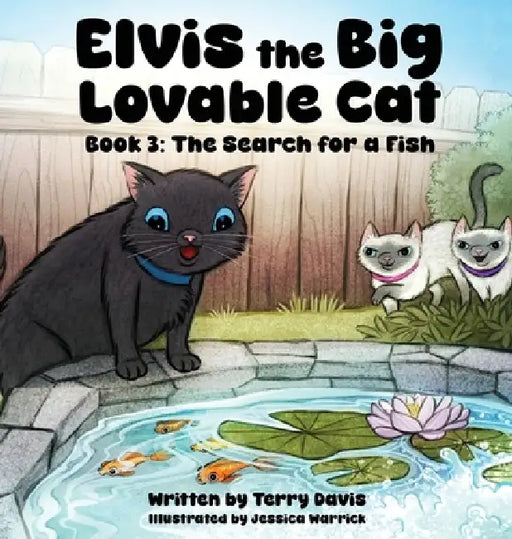 Elvis the Big Lovable Cat: Book 3: The Search for a Fish by Terry Davis, Jessica Warrick