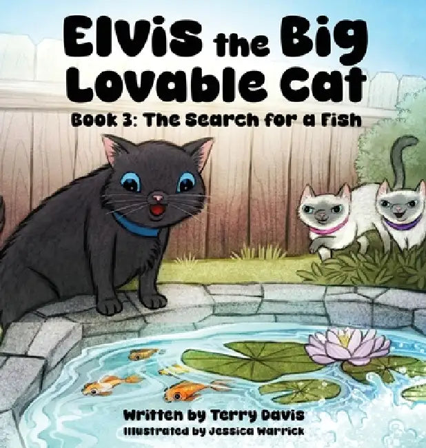 Elvis the Big Lovable Cat: Book 3: The Search for a Fish by Terry Davis, Jessica Warrick