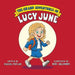 The Grand Adventures of Lucy June by Rachel Taylor, Deri Juliandri