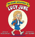 The Grand Adventures of Lucy June by Rachel Taylor, Deri Juliandri