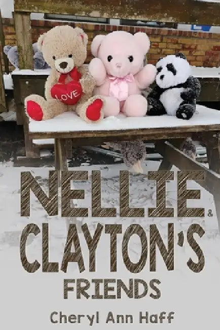 Nellie & Clayton's Friends by Cheryl Haff