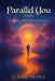 Parallel You Volume 2: Where memory meets eternity by Claude Phipps