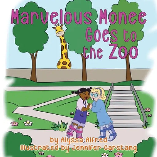 Marvelous Monee Goes to the Zoo by Alyssa M. Alfred, Susan Grant Legacki, Jennifer Garstang