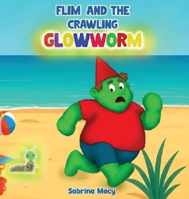 Flim and the Crawling Glowworm by Sabrina Macy