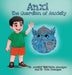 Anxi: the Guardian of Anxiety by Jessica Djabrayan Hannigan, John Hannigan