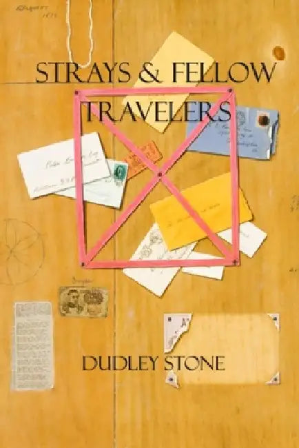 Strays & Fellow Travelers by Dudley Stone