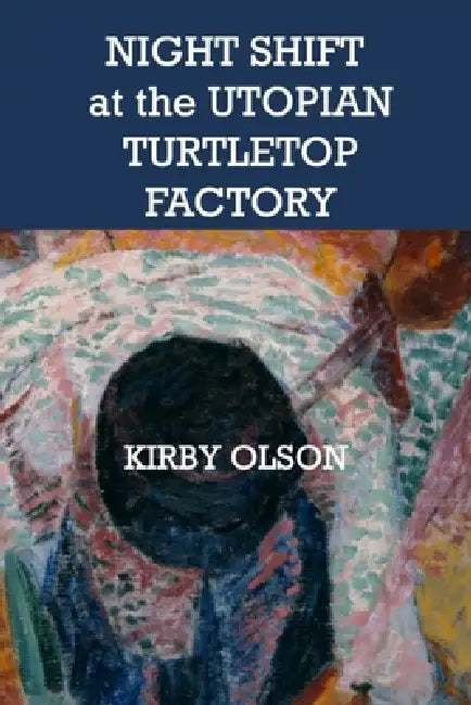 Night Shift at the Utopian Turtletop Factory by Kirby Olson