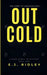 Out Cold by E. J. Ridley