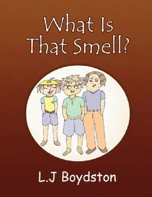 What is that Smell by L. J. Boydston