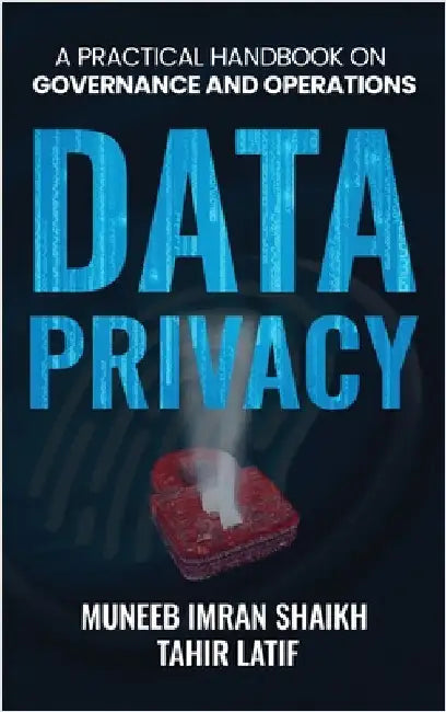 Data Privacy: Practical Handbook for Governance & Operations by Imran Shaikh, Muneeb