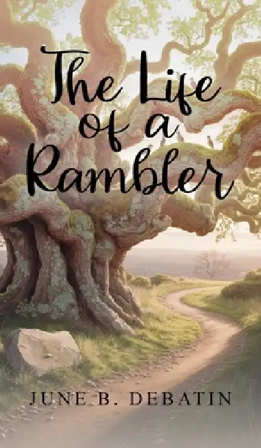The Life of a Rambler by June B. Debatin