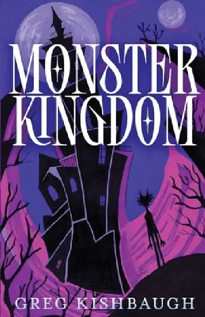 Monster Kingdom by Greg Kishbaugh