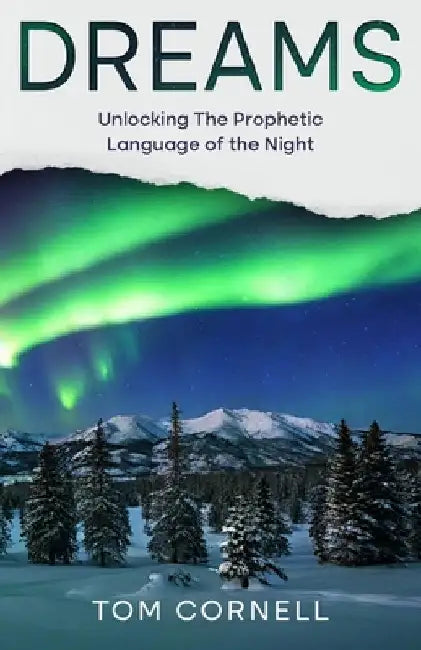 Dreams: Unlocking the Prophetic Language of the Night by Cornell, Tom