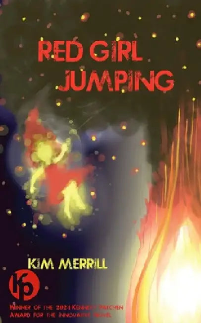 Red Girl Jumping: an experimental memoir written by memory by Kim Merrill
