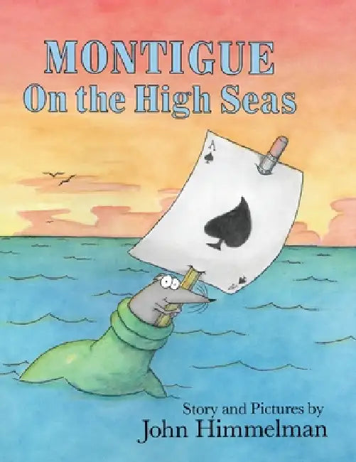 Montigue on the High Seas by John Himmelman, John Himmelman