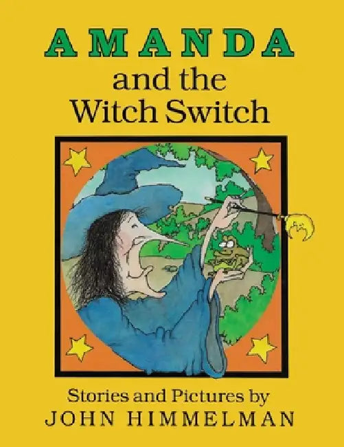 Amanda and the Witch Switch by John Himmelman, John Himmelman