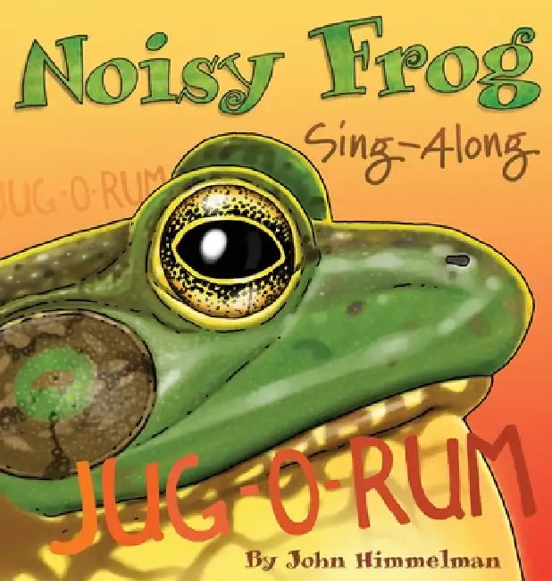 Noisy Frog Sing-Along by John Himmelman, Himmelman