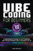 Vibe Coding For Beginners: 50 App Ideas & Prompt Tutorials: A Beginner's Guide to AI-Powered App Development With Generative AI by Marc Morales
