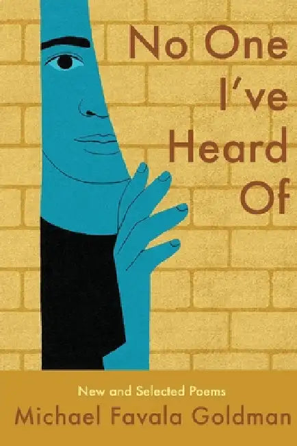 No One I've Heard Of by Michael Favala Goldman