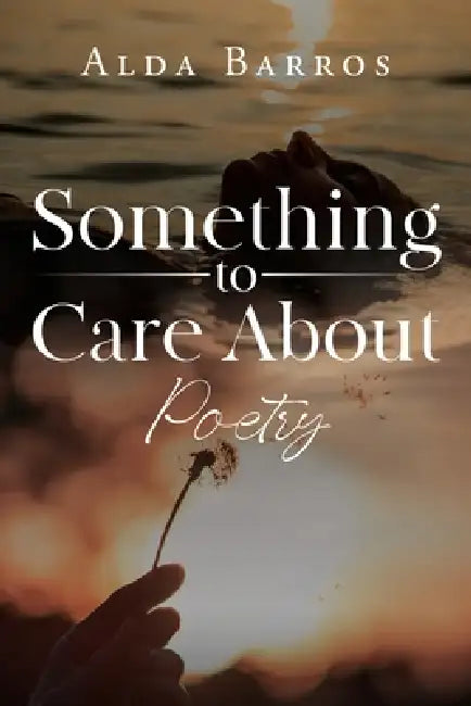 Something to Care About by Alda Barros