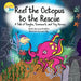 Reef the Octopus to the Rescue by Laura Grantham, Lynne Lillge