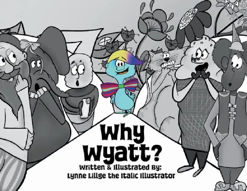 Why Wyatt? by Lynne Lillge, Lynne Lillge