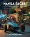 Manila Racers: A Pictorial Archive, 1978-1983 by Virnard Magpantay