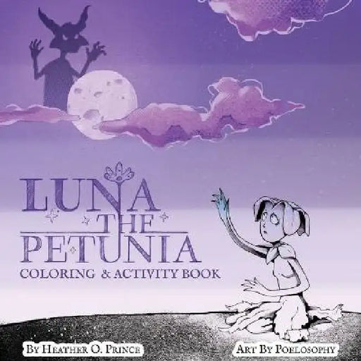 Luna The Petunia Coloring and Activity Book by Heather O. Prince