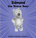 Edmond the Brave Bear by Jessie Wallace