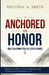 Anchored in Honor: God's Blueprint for Transitioning Post-Military by Melvina A. Smith