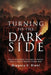 Turning to the Dark Side: What Star Wars Teaches Us About How a Good Person Turns Bad by Gregory Diehl