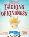 The King of Kindness by Terrica Joseph