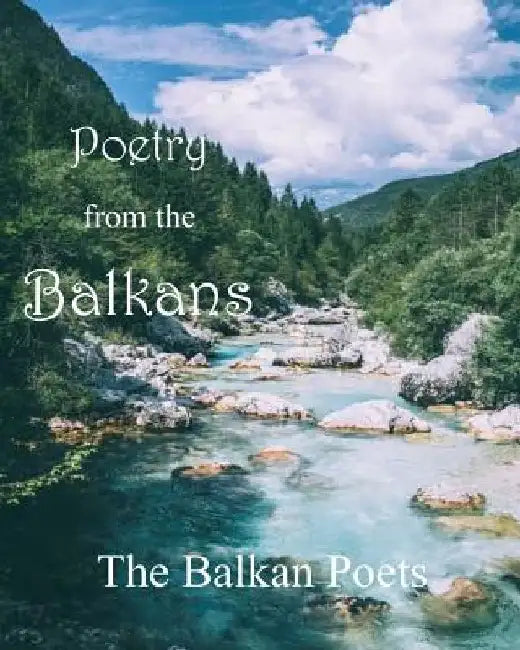 Poetry from the Balkans by Fahredin B. Shehu