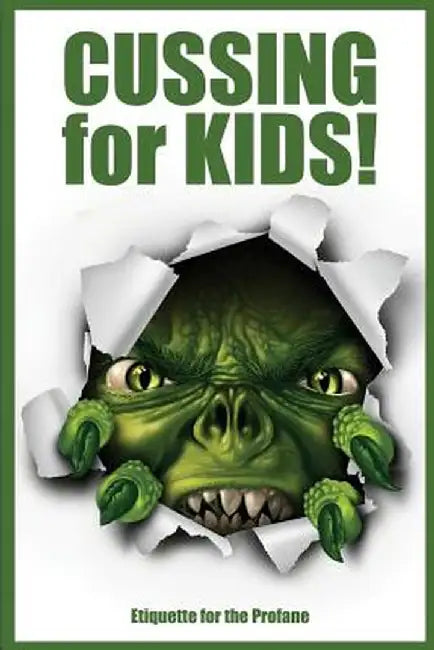 Cussing for Kids!: Etiquette for the Profane by Jimmy Huston