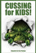 Cussing for Kids!: Etiquette for the Profane by Jimmy Huston