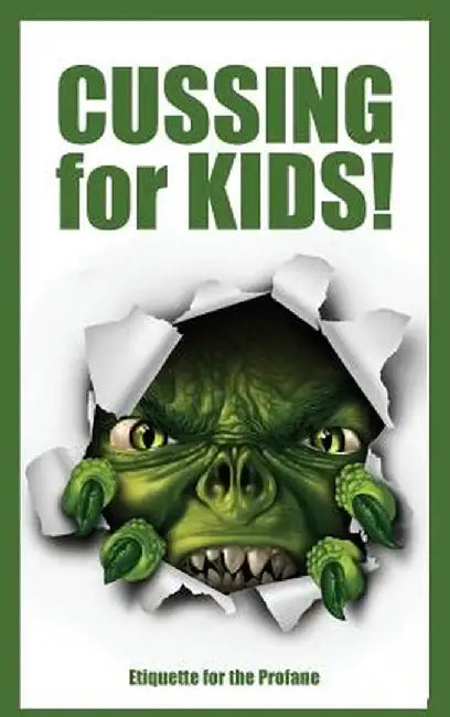 Cussing for Kids: Etiquette for the Profane by Jimmy Huston