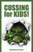 Cussing for Kids: Etiquette for the Profane by Jimmy Huston